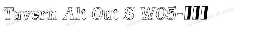 Tavern Alt Out S W05字体转换 Tavern Alt Out S W05字体转换